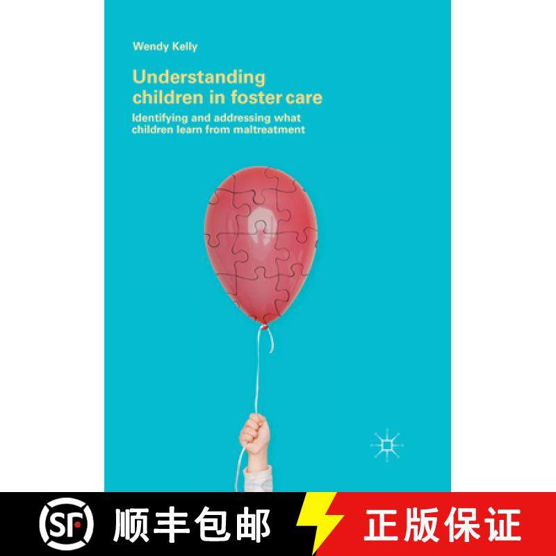 【3-4周达】Understanding Children in Foster Care: Identifying and Addressing What Children Learn from... [9783319880112]