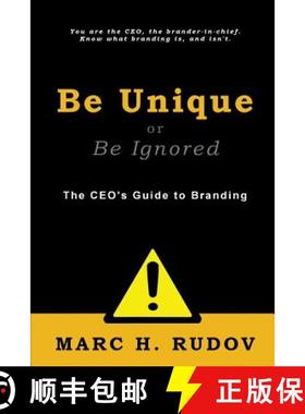 【3-4周达】Be Unique or Be Ignored: The CEO's Guide to Branding [9780974501734]