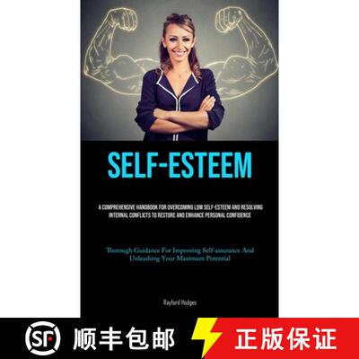 【3-4周达】Self-Esteem: A Comprehensive Handbook For Overcoming Low Self-esteem And Resolving Interna... [9781835731123]