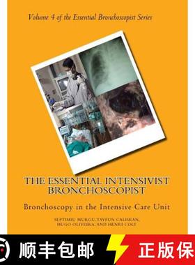 【3-4周达】The Essential Intensivist Bronchoscopist: Bronchoscopy in the Intensive Care Unit [9780984834754]