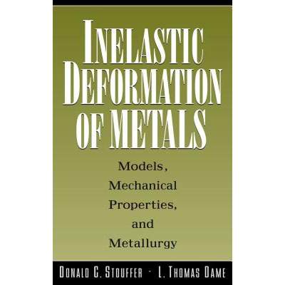 【4周达】Inelastic Deformation Of Metals: Models, Mechanical Properties, And Metallurgy [Wiley机械工程] [9780471021438]