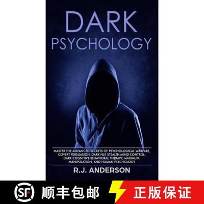 【4周达】Dark Psychology: Master the Advanced Secrets of Psychological Warfare, Covert Persuasion, Da... [9781951030278]