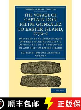 【3-4周达】Voyage of Captain Don Felipe Gonzalez to Easter Island, 1770–1: Preceded by an Extract fr... [9781108078238]