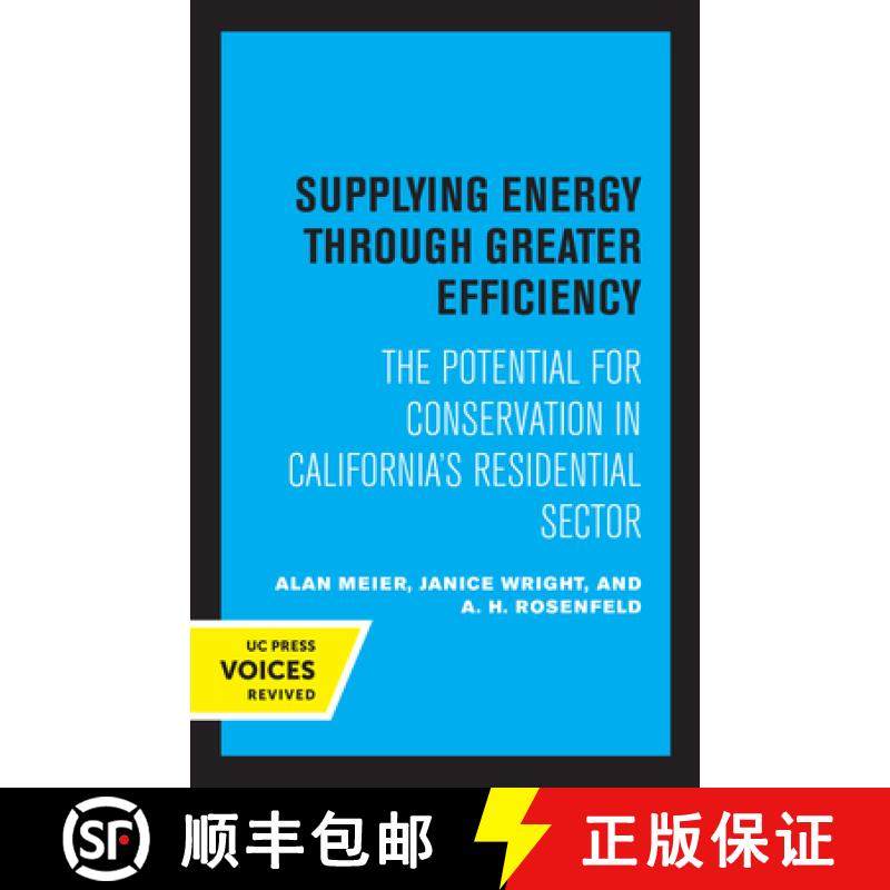 预订 Supplying Energy Through Greater Efficiency: The Potential for Conservation in California's Resi... [9780520327917]