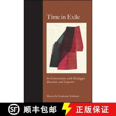 【3-4周达】Time in Exile : In Conversation with Heidegger, Blanchot, and Lispector [9781438478180]