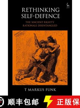预订 Rethinking Self-Defence: The 'Ancient Right's' Rationale Disentangled [9781509945634]