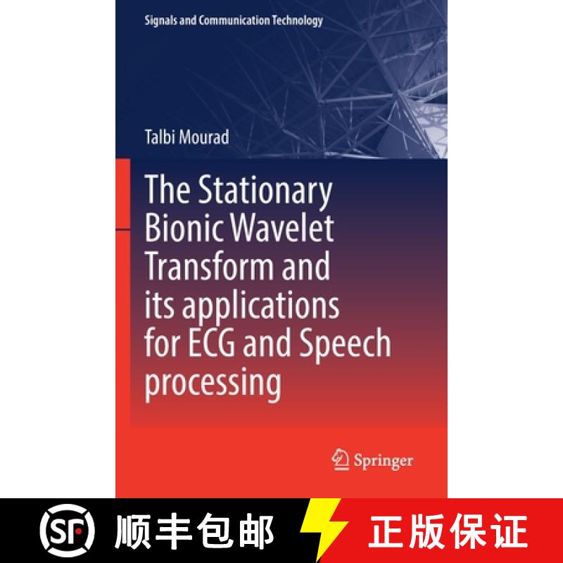 【3-4周达】The Stationary Bionic Wavelet Transform and Its Applications for ECG and Speech Processing [9783030934071]