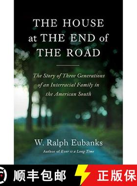 【3-4周达】The House at the End of the Road: The Story of Three Generations of an Interracial Family ... [9780061375736]