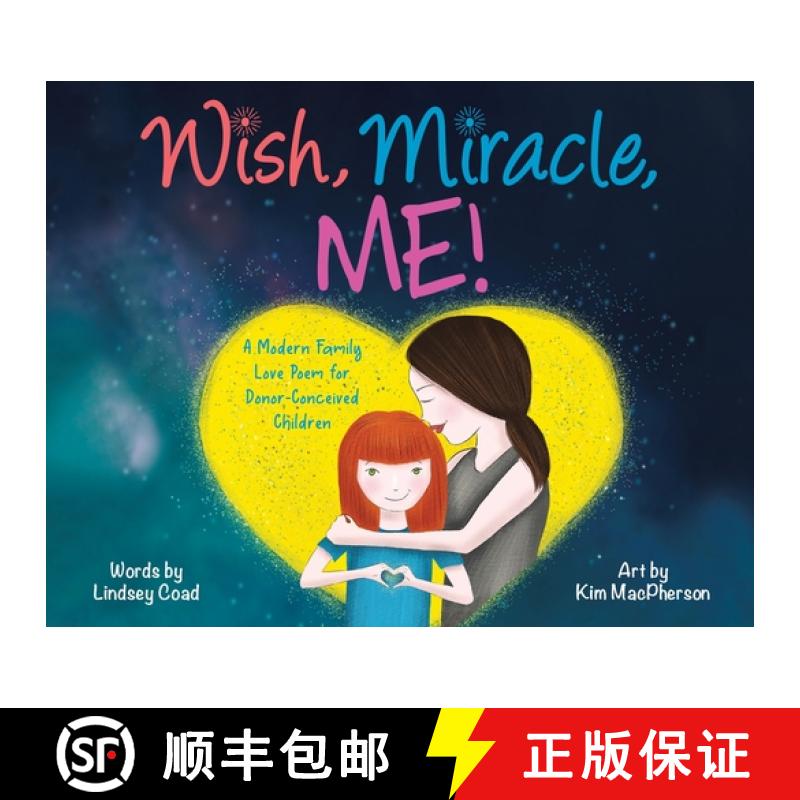 【3-4周达】Wish, Miracle, Me!: A Modern Family Love Poem for Donor-Conceived Children [9780228832195]