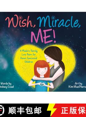 【3-4周达】Wish, Miracle, Me!: A Modern Family Love Poem for Donor-Conceived Children [9780228832195]