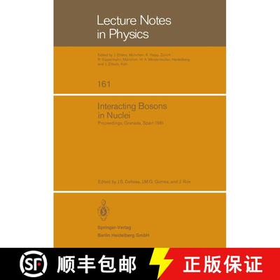 【3-4周达】Interacting Bosons in Nuclei: Proceedings of the Fourth Topical School Held in Granada, Sp... [9783540115724]