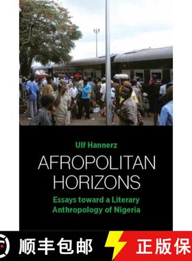 【3-4周达】Afropolitan Horizons : Essays toward a Literary Anthropology of Nigeria [9781800732506]