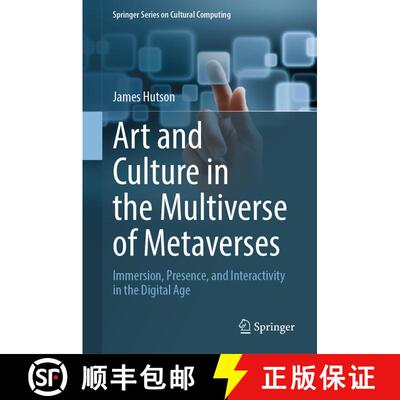 【3-4周达】Art and Culture in the Multiverse of Metaverses : Immersion, Presence, and Interactivity i... [9783031663192]
