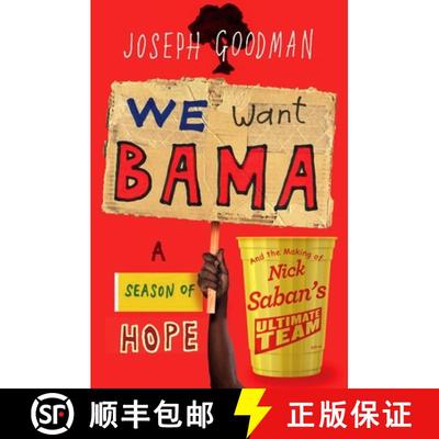【3-4周达】We Want Bama: A Season of Hope and the Making of Nick Saban's Ultimate Team [9781538716298]