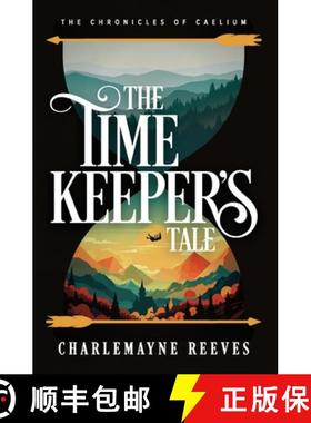 预订 The Timekeeper's Tale (The Chronicles of Caelium Book 1) [9798991743600]