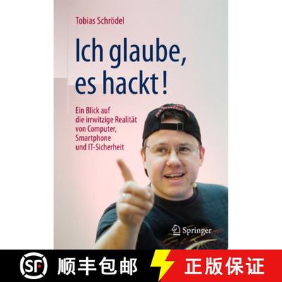 【3-4周达】Ich glaube, es hackt! : Ein Blick auf die irrwitzige Realitat von Computer, Smartphone und... [9783658108571]