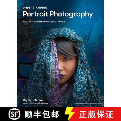 【3-4周达】Understanding Portrait Photography: How to Shoot Great Pictures of People Anywhere [9780770433130]