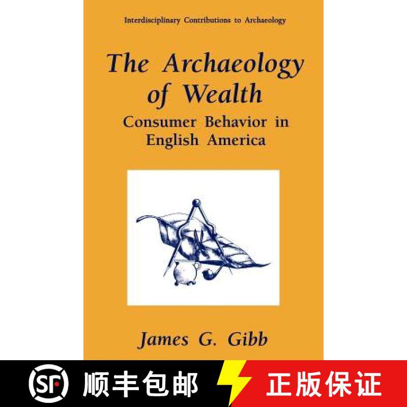 【3-4周达】The Archaeology of Wealth: Consumer Behavior in English America [9781461380085]
