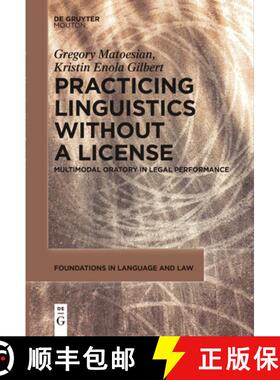 预订 Practicing Linguistics Without a License: Multimodal Oratory in Legal Performance [9783111628233]