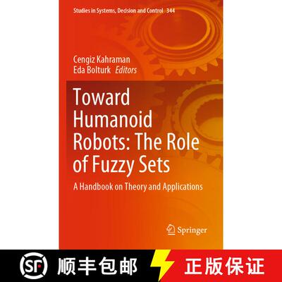 【3-4周达】Toward Humanoid Robots: The Role of Fuzzy Sets : A Handbook on Theory and Applications [9783030671655]