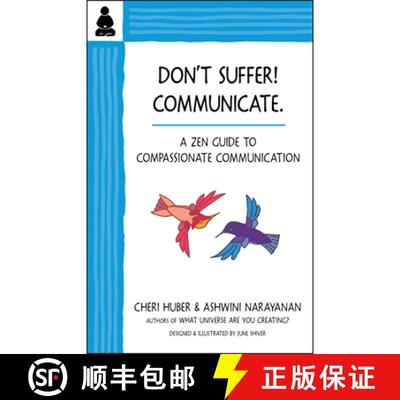 预订 Don't Suffer, Communicate!: A Zen Guide to Compassionate Communication [9780991596379]
