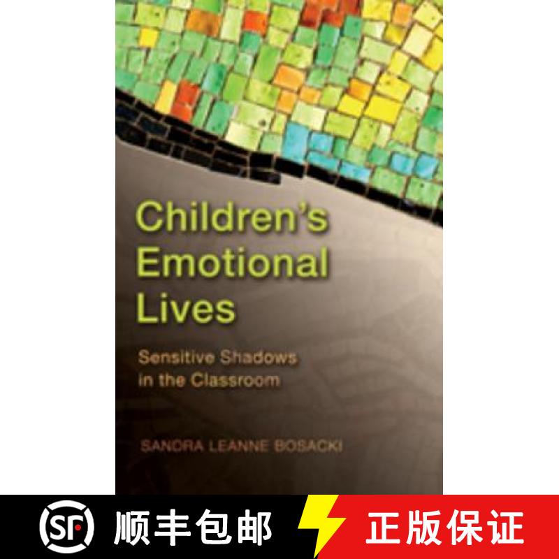 【2-3周达】Children's Emotional Lives : Sensitive Shadows in the Classroom [9780820488967]