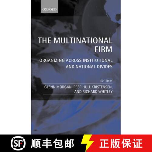 【3-4周达】The Multinational Firm: Organizing Across Institutional and National Divides [9780199259298]