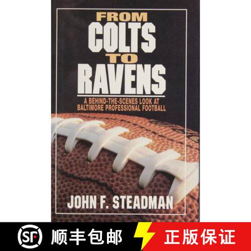 【3-4周达】精装 From Colts to Ravens: A Behind-the-Scenes Look at Baltimore Professional Football: A ... [9780870334979]