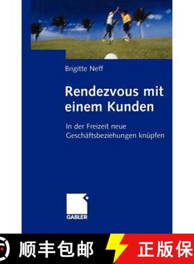 【3-4周达】Rendezvous mit einem Kunden : In der Freizeit neue Geschäftsbeziehungen knüpfen [9783322869487]