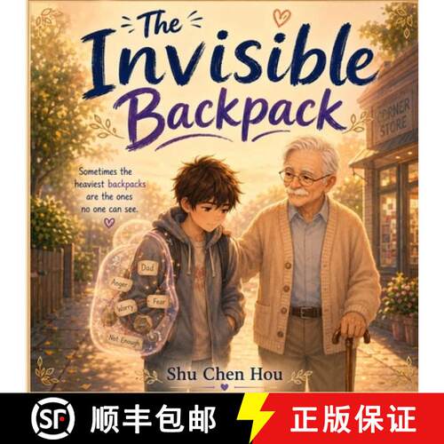 【3-4周达】The Invisible Backpack: A Heartwarming Story About Grief, Emotional Resilience, Family Lov... [9781807614454]