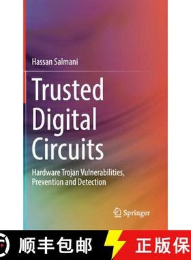 【3-4周达】Trusted Digital Circuits : Hardware Trojan Vulnerabilities, Prevention and Detection [9783319790800]