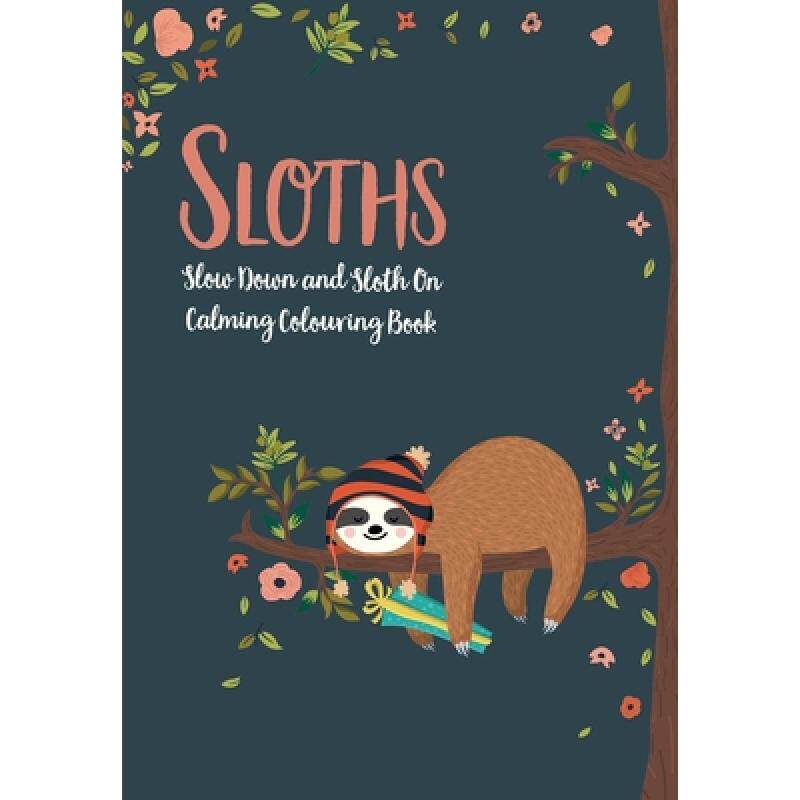 预订 sloths - slow down & sloth on: c. [9781912511136]