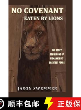 【3-4周达】No Covenant: Eaten by lions - The story behind one of humankind's greatest fears [9780645463118]