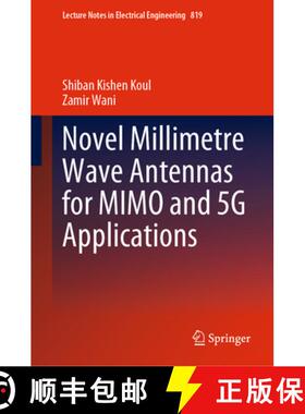 【3-4周达】Novel Millimetre Wave Antennas for Mimo and 5g Applications [9789811672774]
