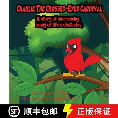【3-4周达】Charlie The Crossed-Eyed Cardinal: A Story Of Overcoming Many Of Life's Obstacles [9798869052339]