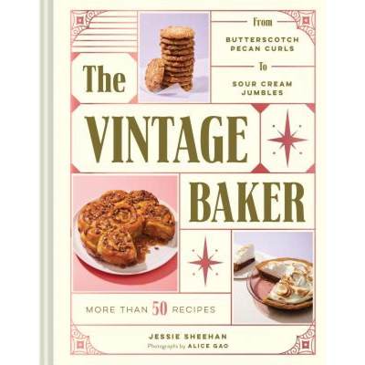 预订 The Vintage Baker: More Than 50 Recipes from Butterscotch Pecan Curls to Sour Cream Jumbles (Mid... [9781452163871]