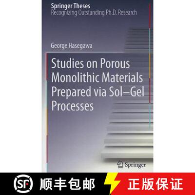 【3-4周达】Studies on Porous Monolithic Materials Prepared Via Sol-Gel Processes [9784431541974]