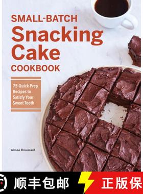 预订 Small-Batch Snacking Cake Cookbook: 75 Quick-Prep Recipes to Satisfy Your Sweet Tooth [9781638786023]