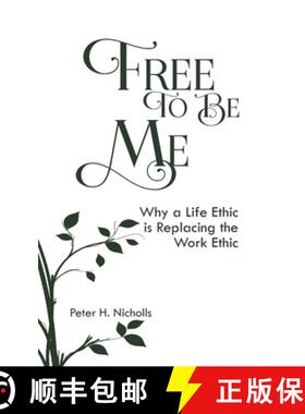 【3-4周达】Free to Be Me: Why a Life Ethic is Replacing the Work Ethic [9780645795554]