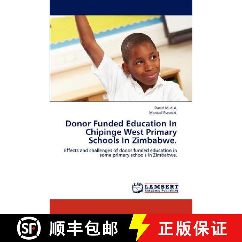 预订 Donor Funded Education In Chipinge West Primary Schools In Zimbabwe. [9783845473758]