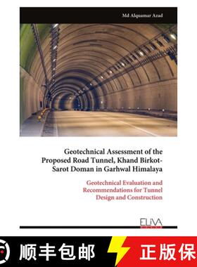 【3-4周达】Geotechnical Assessment of the Proposed Road Tunnel, Khand Birkot- Sarot Doman in Garhwal ... [9789999318921]