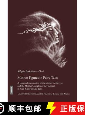 【3-4周达】Mother Figures in Fairy Tales: A Jungian Examination of the Mother Archetype and the Mothe... [9783856307912]