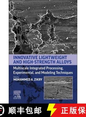 【3-4周达】Innovative Lightweight and High-Strength Alloys: Multiscale Integrated Processing, Experim... [9780323995399]