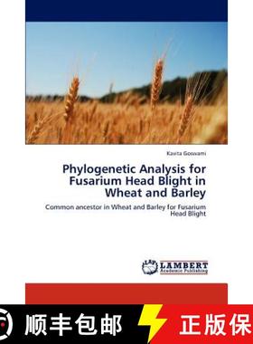 预订 Phylogenetic Analysis for Fusarium Head Blight in Wheat and Barley [9783659154430]