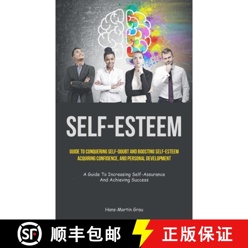 【3-4周达】Self-Esteem: Guide To Conquering Self-Doubt And Boosting Self-Esteem, Acquiring Confidence... [9781837872244]
