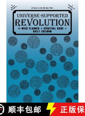 【3-4周达】Universe-Supported Revolution: 6-Week Planner + Spiritual Guide = Daily Freedom. 24-hour C... [9780578369228]