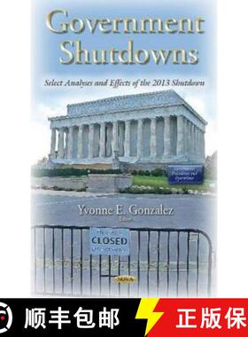 【3-4周达】Government Shutdowns: Select Analyses and Effects of the 2013 Shutdown [9781634823401]