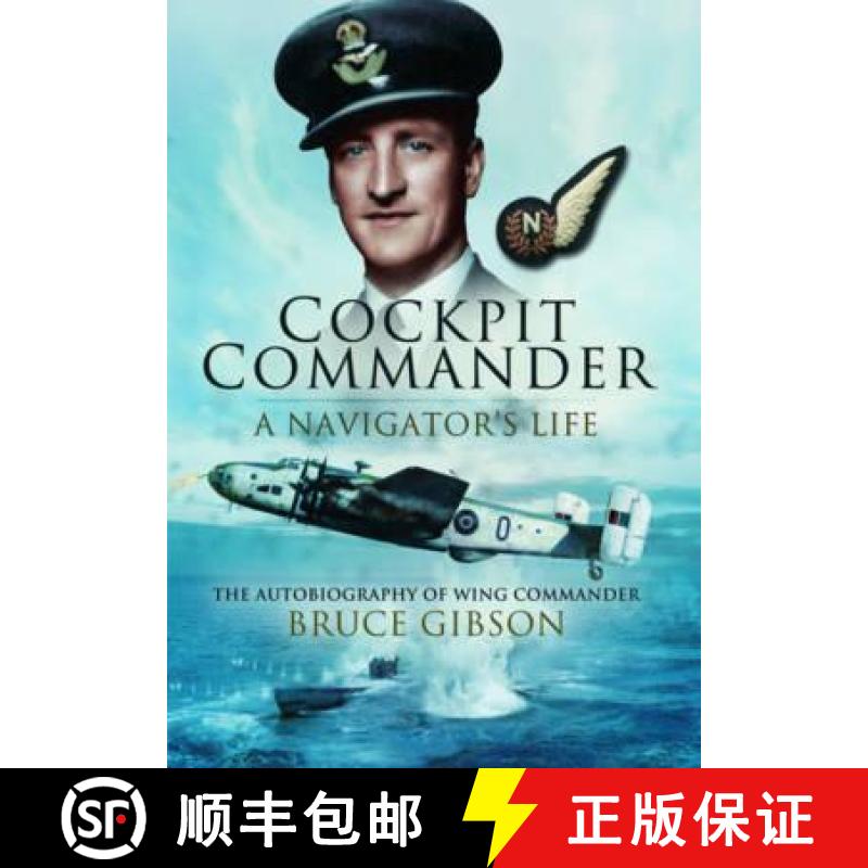 【3-4周达】Cockpit Commander - A Navigator's Life: The Autobiography of Wing Commander Bruce Gibson [9781781590898]