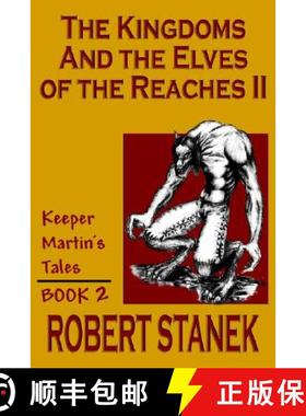 预订 The Kingdoms & The Elves Of The Reaches II (Keeper Martin's Tales, Book 2) [9781575450605]