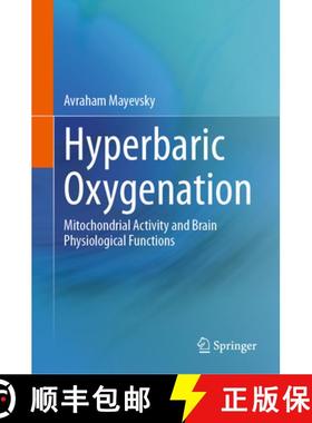 【3-4周达】Hyperbaric Oxygenation : Mitochondrial Activity and Brain Physiological Functions [9783031496806]